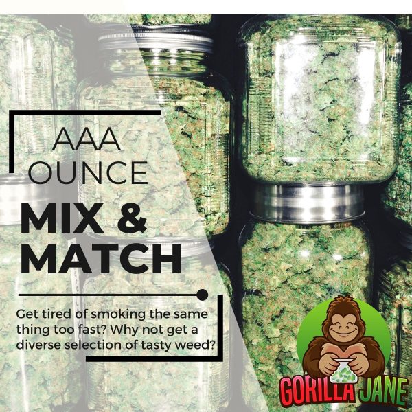 Get an ounce of AAA marijuana strains in this bundle. You can mix and match various weed strains together, so you have more variety.