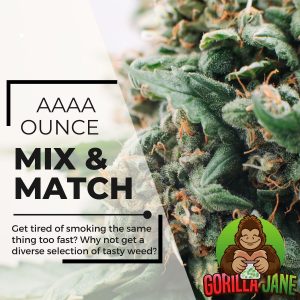 Get an ounce of weed that's AAAA with this bundle. Mix and match sativa strains with indica strains and more. Each strain is packed separately.